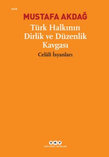 Türk Halkının Dirlik ve Düzenlik Kavgası “Celâlî İsyanları”