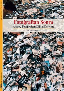 Fotoğraftan Sonra – Analog Fotoğraftan Dijital Devrime