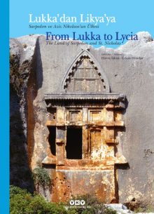 Lukka’dan Likya’ya – Sarpedon ve Aziz Nikolaos’un Ülkesi / From Lukka to Lycia The Land of Sarpedon and St. Nicholas