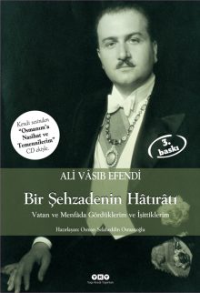 Bir Şehzadenin Hâtırâtı Vatan ve Menfâda Gördüklerim ve İşittiklerim (1. hamur)