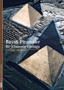 Büyük Piramitler – Bir Efsanenin Günlüğü