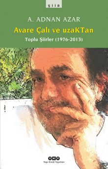 Avare Çalı ve UzaKTan – Toplu Şiirler (1976-2013)