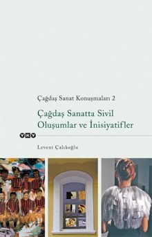 Çağdaş Sanat Konuşmaları 2 – Çağdaş Sanatta Sivil Oluşumlar ve İnisiyatifler