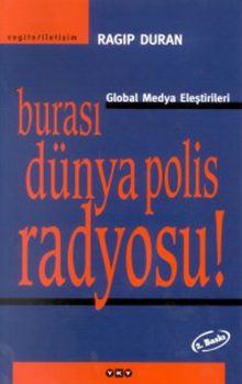 Burası Dünya Polis Radyosu! – Global Medya Eleştirileri