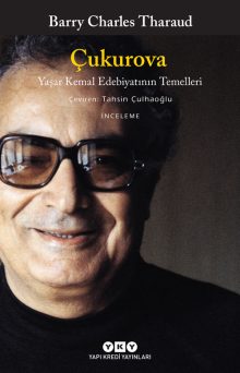 Çukurova – Yaşar Kemal Edebiyatının Temelleri