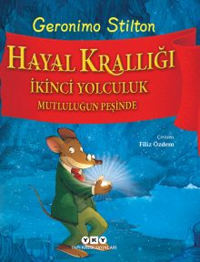 Hayal Krallığı – İkinci Yolculuk – Mutluluğun Peşinde