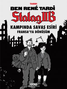 Ben René Tardi – Stalag IIB Kampında Savaş Esiri – Fransa’ya Dönüşüm