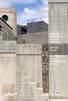 Coğrafi Bir Mesele Olarak Mimarlık – Architecture as a Geographical Matter