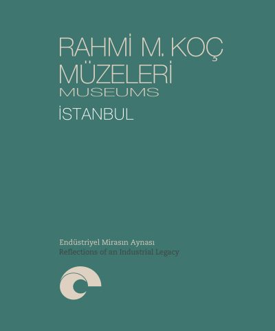 Rahmi M. Koç Müzeleri – İstanbul / Endüstriyel Mirasın Aynası / Mirror of the Industrial Legacy