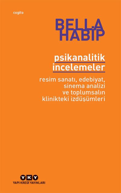 Psikanalitik İncelemeler – Resim Sanatı, Edebiyat, Sinema Analizi ve Toplumsalın Klinikteki İzdüşümleri