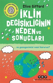 İklim Değişikliğinin Neden ve Sonuçları …ve gezegenimizi nasıl koruruz?